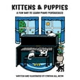 thumbnail image 1 of Kittens & Puppies: A Fun Way to Learn Piano Pentascales, (Paperback), 1 of 1