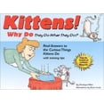 thumbnail image 1 of Pre-Owned Kittens!: Why Do They Do What They Do?; Real Answers to the Curious Things Do with Training Tips (Paperback) 1889540595 9781889540597, 1 of 1