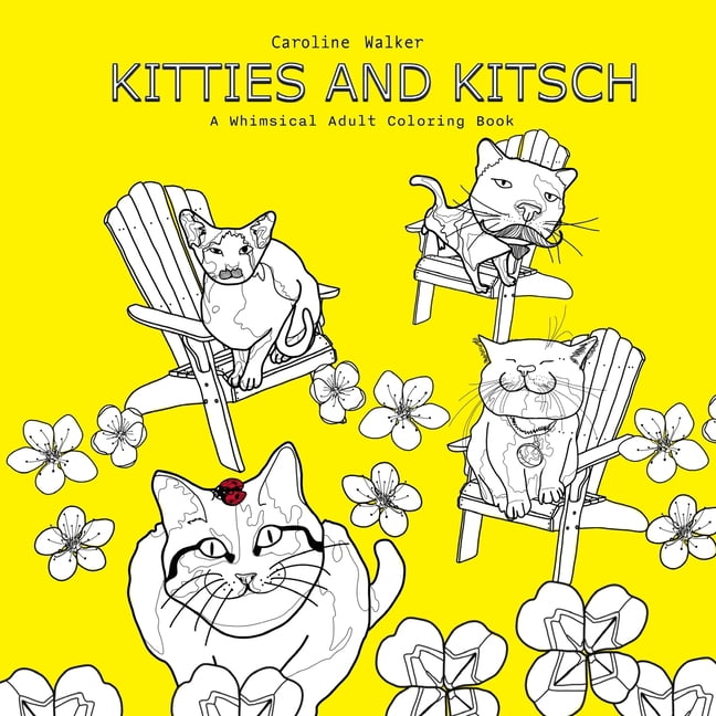 Kitties and Kitsch A Whimsical Adult Coloring Book, (Paperback)