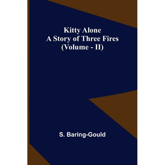 Kitty Alone: A Story of Three Fires (vol. II), (Paperback)