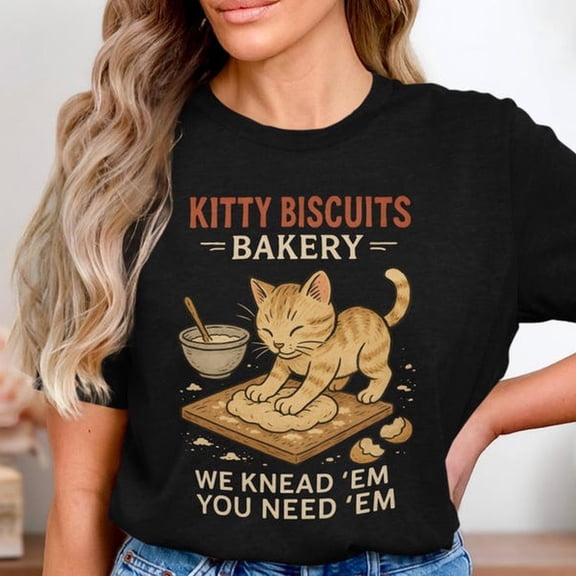 Kitty Biscui Bakerhirt, Funny C1At Baking Pun T S1Hirt, C1At Kneading Dough S1Hirt, Cute C1At Lover Gift T1EE, We Knead You Need Em Funny T1EE