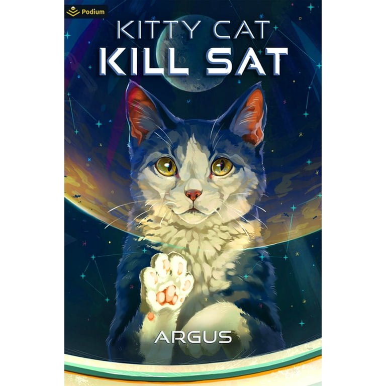 Kitty Cat Kill SAT: A Feline Space Adventure, (Paperback