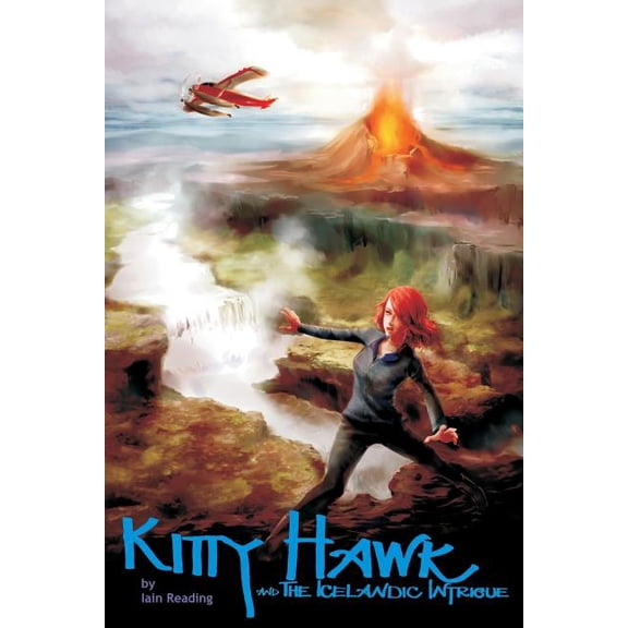 Kitty Hawk and the Icelandic Intrigue: Book Three of the Kitty Hawk Flying Detective Agency Series (Paperback) by Iain Reading