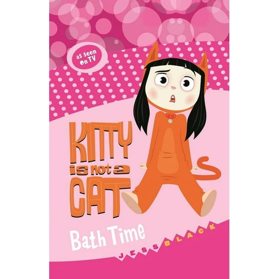 Kitty Is Not a Cat: Kitty Is Not a Cat: Bath Time (Paperback)