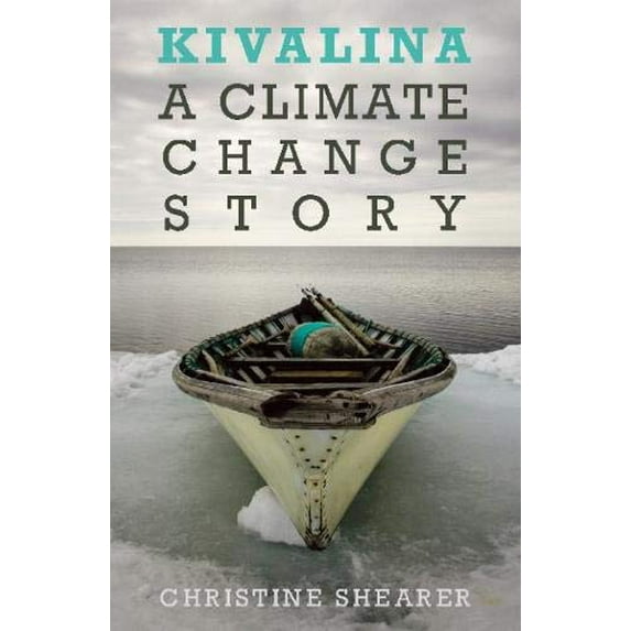 Pre-Owned Kivalina: A Climate Change Story (Paperback) 1608461289 9781608461288