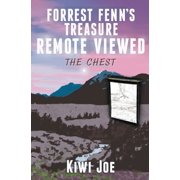 Kiwi Joe's Remote Viewed Forrest Fenn's Treasure Remote Viewed The Chest, Book 1, Paperback