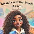 thumbnail image 1 of Kiyah Learns the Power of Credit, (Paperback), 1 of 1