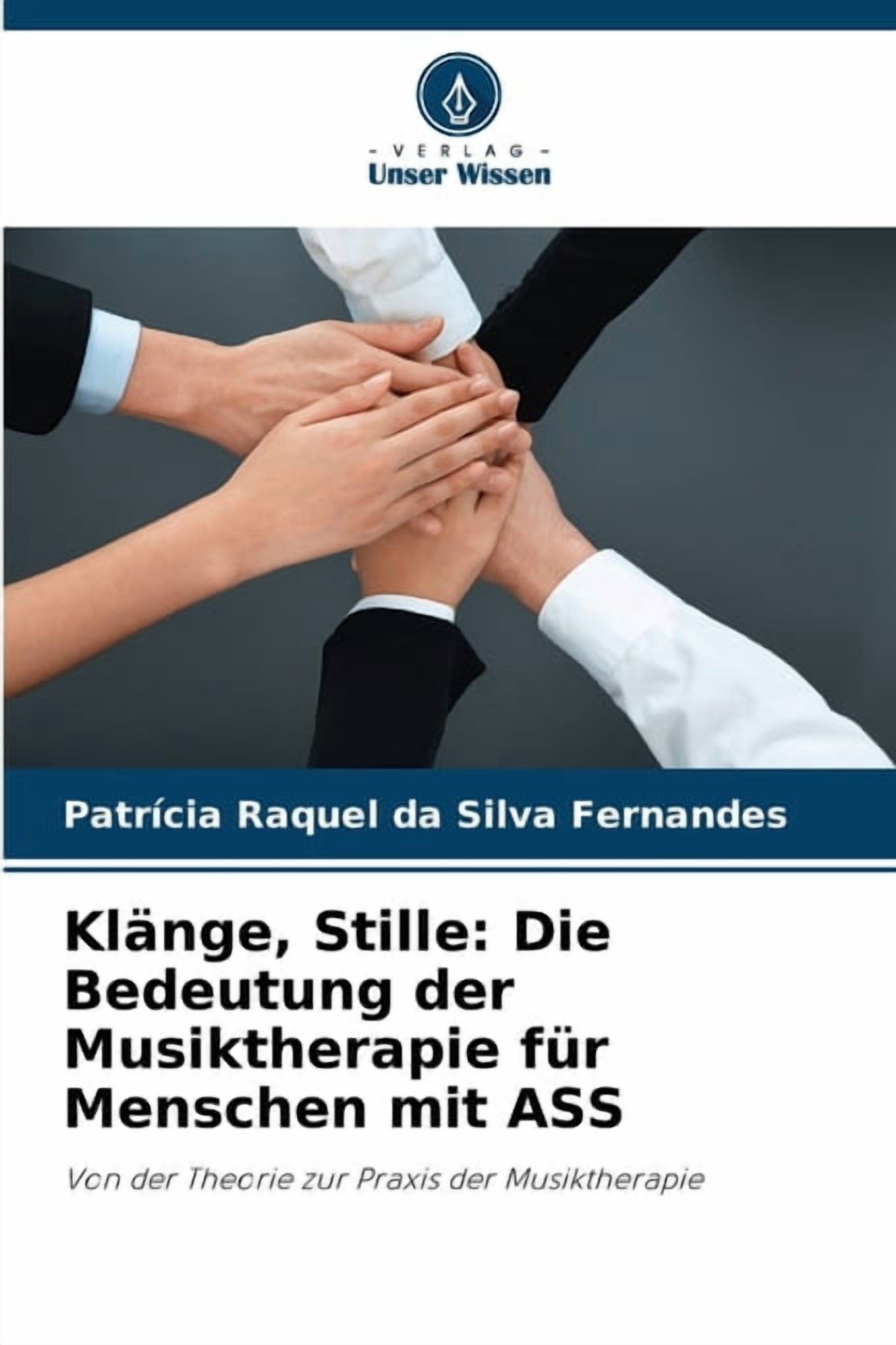 KlÃ¤nge, Stille: Die Bedeutung der Musiktherapie fÃ¼r Menschen mit ASS, (Paperback)