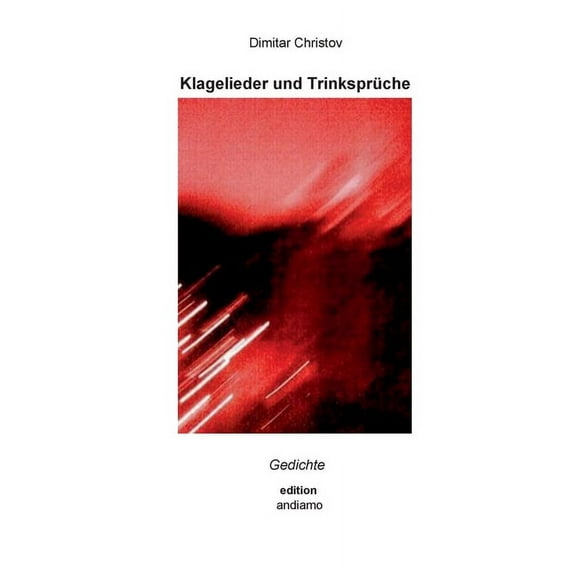 Klagelieder und Trinksprüche: Gedichte, (Paperback)