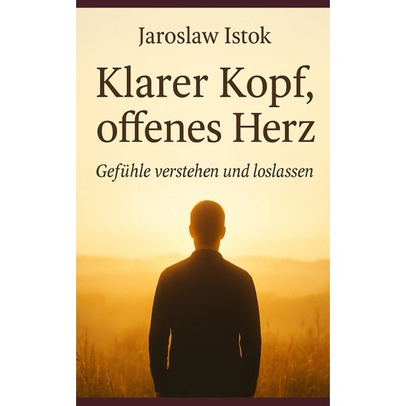 Klarer Kopf, offenes Herz: Gefuhle verstehen und loslassen, (Paperback)