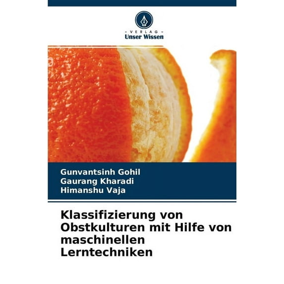 Klassifizierung von Obstkulturen mit Hilfe von maschinellen Lerntechniken (Paperback)