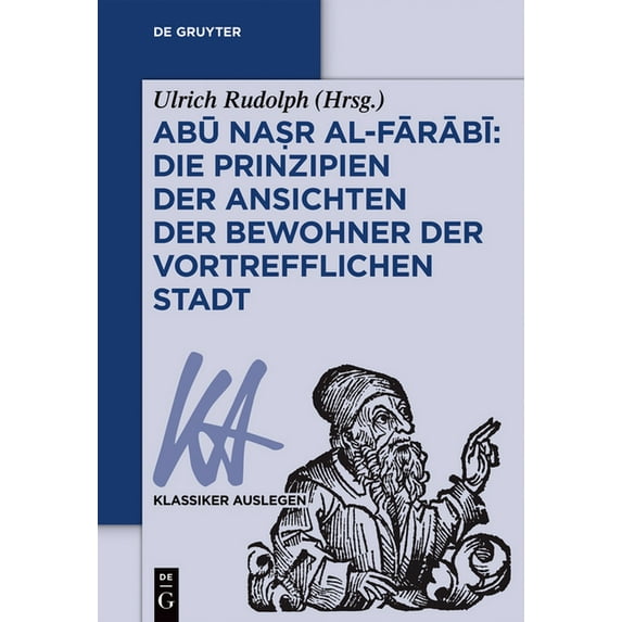Klassiker Auslegen: Abū Naṣr Al-Fārābī: Die Prinzipien Der Ansichten Der Bewohner Der Vortrefflichen Stadt (Paperback)