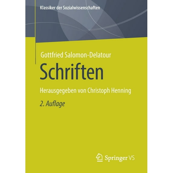 Klassiker Der Sozialwissenschaften Schriften: Herausgegeben Von Christoph Henning, (Paperback)
