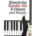 thumbnail image 1 of Klassische Duette F?r E-gitarre Und Klavier : E-gitarre F?r Anf?nger. Mit Musik Von Bach, Beethoven, Mozart Und Anderen Komponisten (In Noten Und Tabulatur), 1 of 1