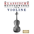 thumbnail image 1 of Klassische Meisterwerke Fur Violine: Leichte Stucke Von Bach, Beethoven, Brahms, Handel, Haydn, Mozart, Schubert, Tchaikovsky, Vivaldi Und Wagner, 1 of 1