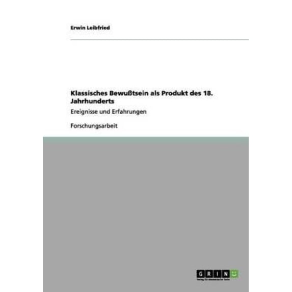 Klassisches Bewusstsein ALS Produkt Des 18. Jahrhunderts