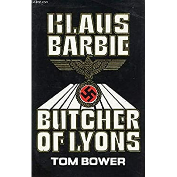 Pre-Owned Klaus Barbie, the Butcher of Lyons (Hardcover) 0394533593 9780394533599