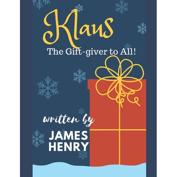 Klaus - The Gift-giver to ALL!, (Paperback)