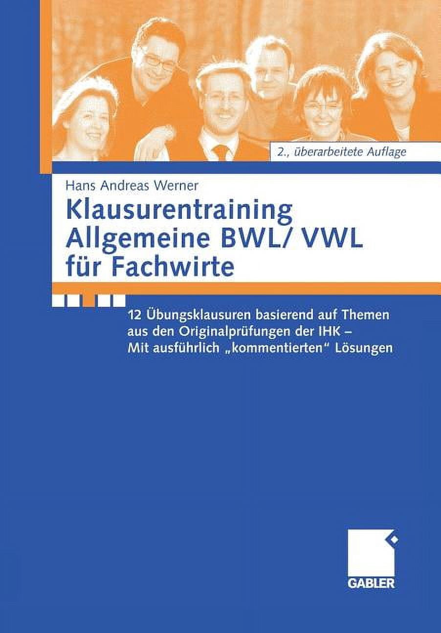 Klausurentraining Allgemeine Bwl/Vwl FÃ¼r Fachwirte: 12 Ãbungsklausuren Basierend Auf Den Themen Aus Den OriginalprÃ¼funge, (Paperback)