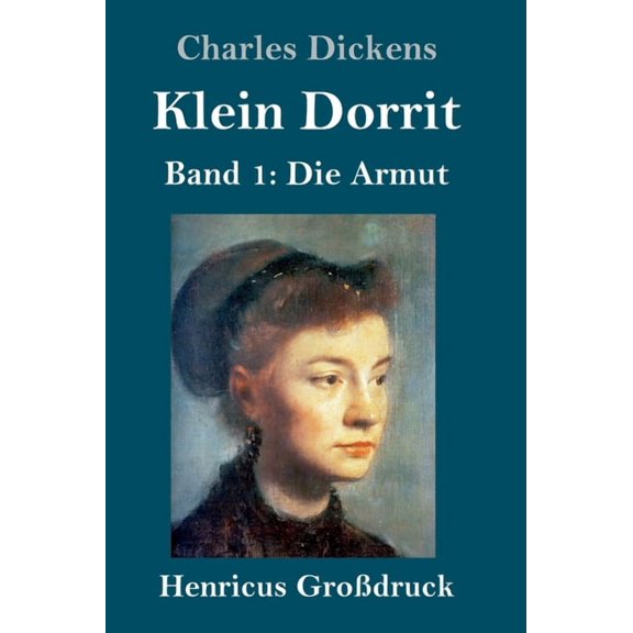 Klein Dorrit Grodruck : Band 1: Die Armut German Edition Hardcover 3847827081 9783847827085 Charles Dickens
