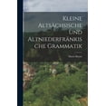 thumbnail image 1 of Kleine Altsächsische und Altniederfränkische Grammatik (Paperback), 1 of 8