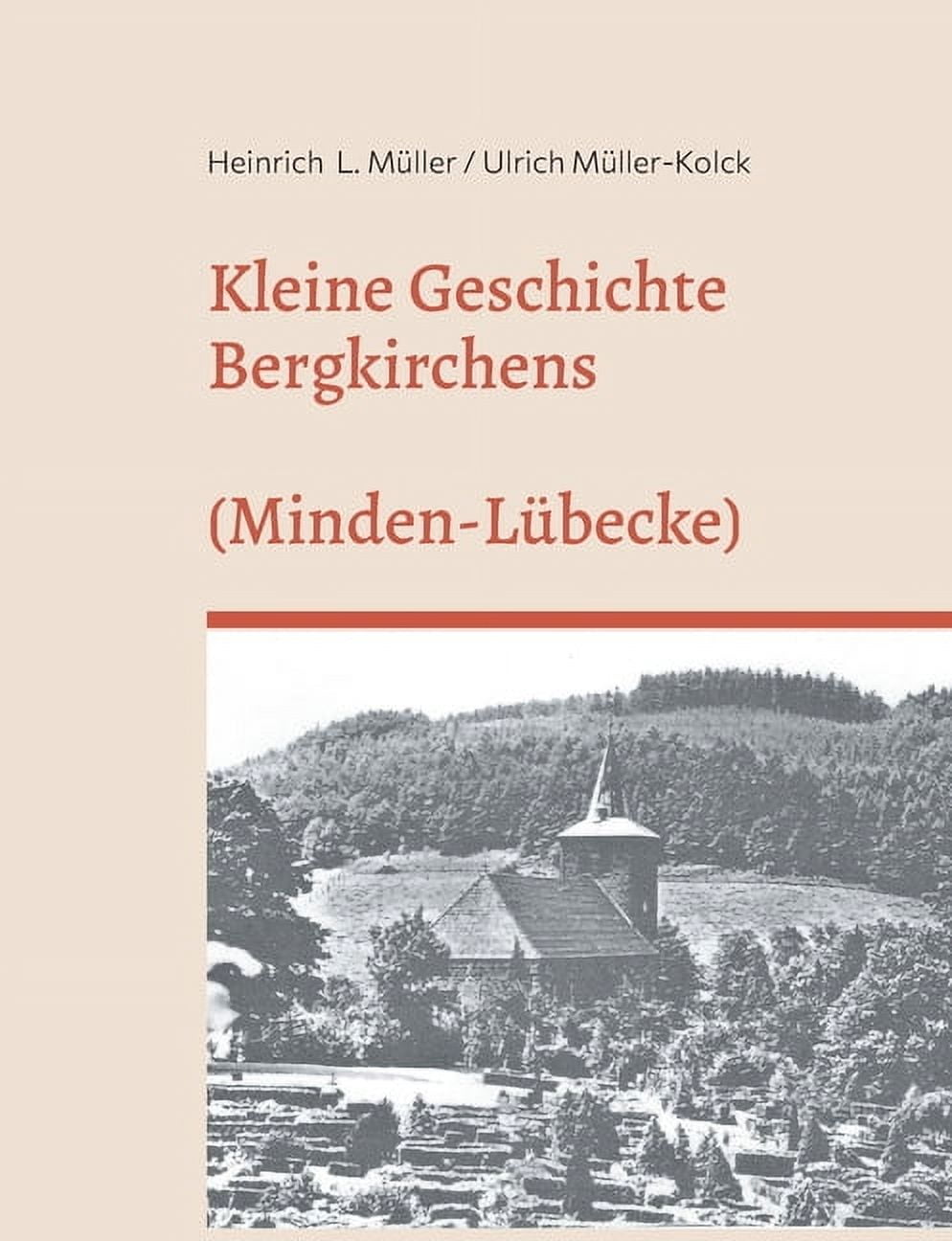 Kleine Geschichte Bergkirchens (Kreis Minden-LÃ¼becke): (Kreis Minden-LÃ¼bbecke), (Paperback)