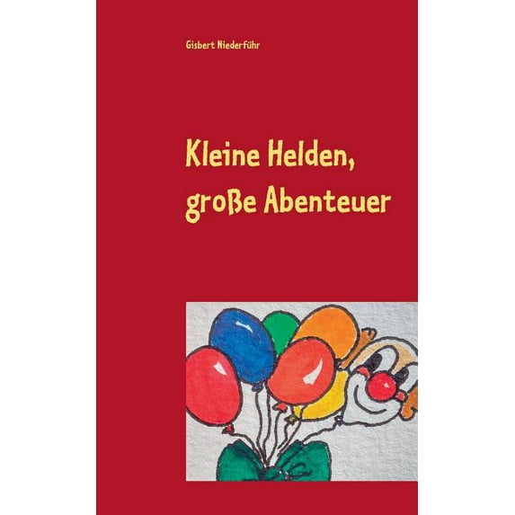 Kleine Helden, große Abenteuer: Lieder und Geschichten, (Paperback)