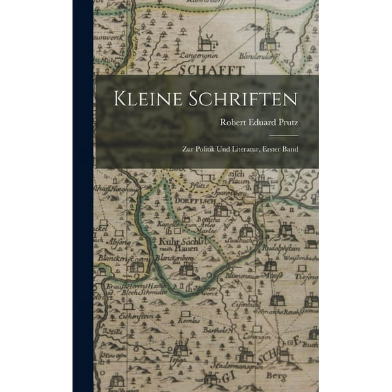 Kleine Schriften: Zur Politik Und Literatur, Erster Band (Hardcover)