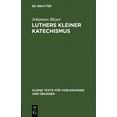 thumbnail image 1 of Kleine Texte FÃ¼r Vorlesungen Und Ãbungen Luthers Kleiner Katechismus: Der Deutsche Text in Seiner Geschichtlichen Entwicklung, Book 109, (Hardcover), 1 of 1
