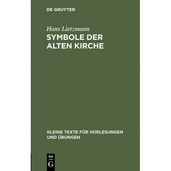 Kleine Texte Für Vorlesungen Und Ãbungen Symbole Der Alten Kirche, Book 17, (Hardcover)