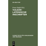 Kleine Texte F r Vorlesungen Und  bungen Vulg rlateinische Inschriften, Book 62, Hardcover