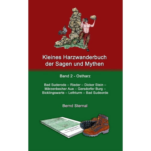 Kleines Harzwanderbuch der Sagen und Mythen 2: Bad Suderode - Rieder - Dicker Stein - Märzenbecher Aue - Gersdorfer Burg, (Paperback)