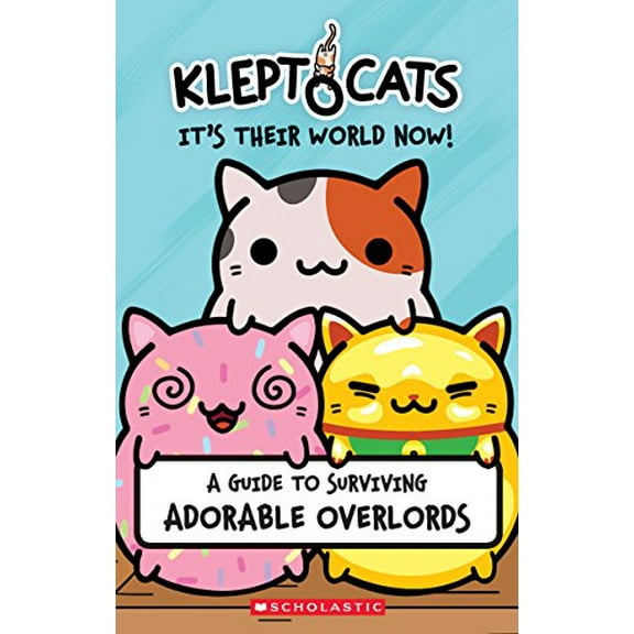Pre-Owned Kleptocats: It's Their World Now! (Paperback) 1338298259 9781338298253