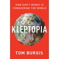 thumbnail image 1 of Kleptopia: How Dirty Money Is Conquering the World, (Paperback), 1 of 2