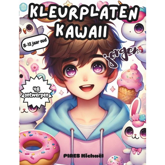 Kleurplaten Kawaii jongen: Kawaii kleuren voor jongens 8 - 12 jaar oud 48 ontspannende en anti-stress tekeningen om te k, (Paperback)