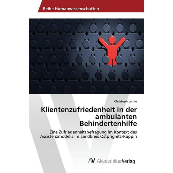 Klientenzufriedenheit in der ambulanten Behindertenhilfe (Paperback)