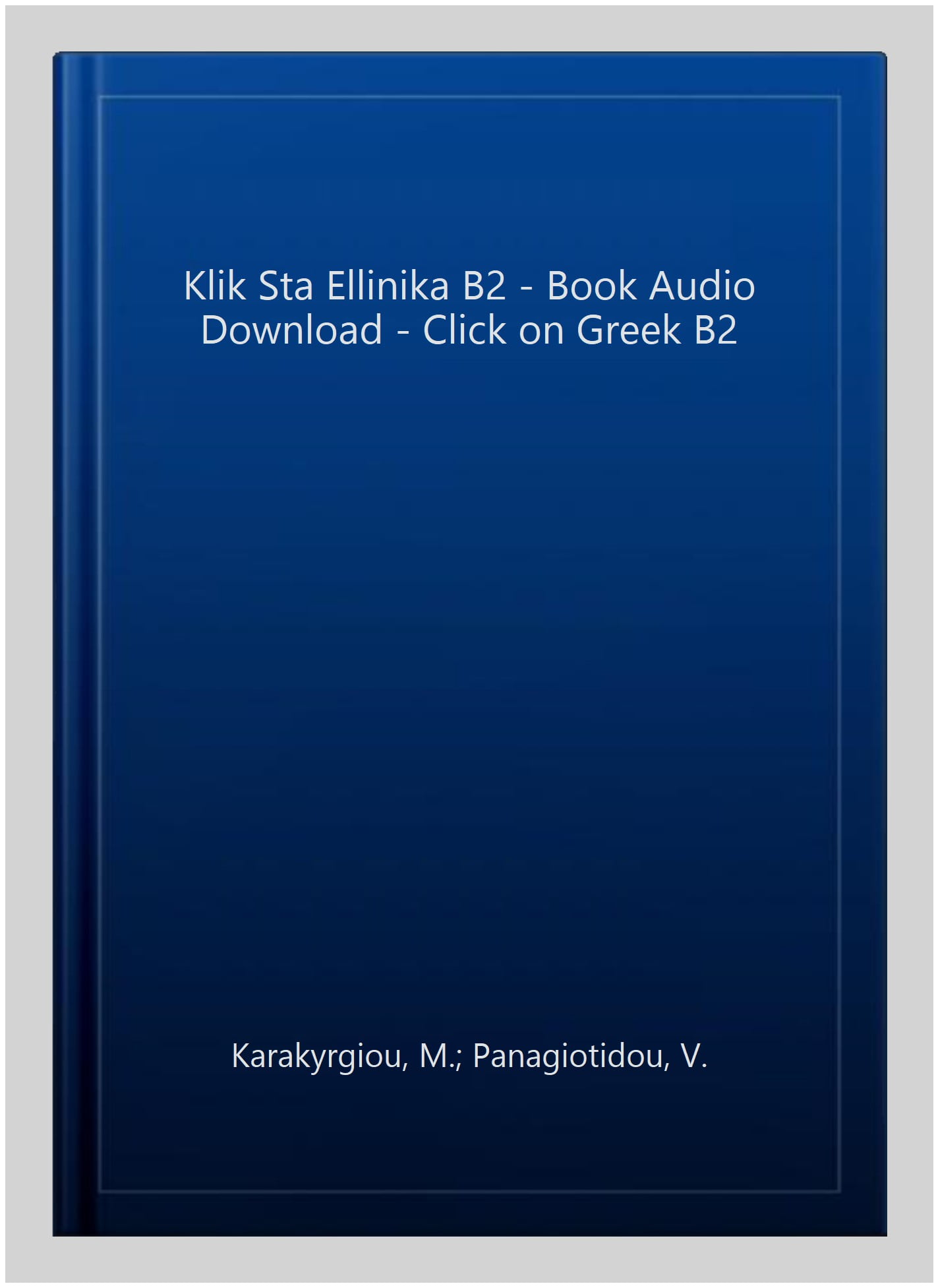 Klik Sta Ellinika B2 - Book Audio Download - Click On Greek B2 ...