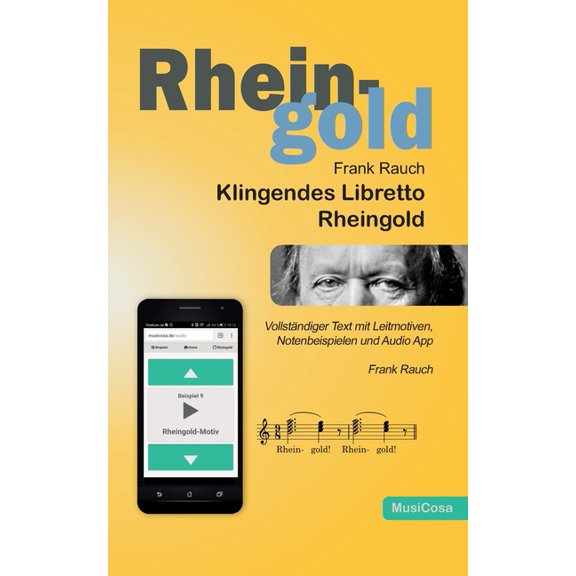 Klingende Libretti Klingendes Libretto - Rheingold: Richard Wagners Libretto mit Leitmotiven, WebApp und Notentafeln, (Paperback)