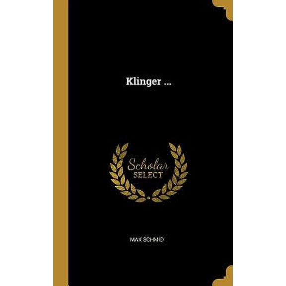 Klinger . German Edition Hardcover 0274265710 9780274265718 Max Schmid