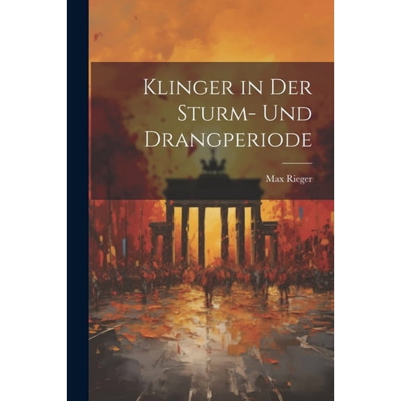 Klinger in Der Sturm- Und Drangperiode (Paperback)