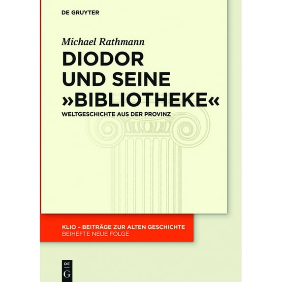 Klio / Beihefte. Neue Folge Diodor und seine "Bibliotheke", Book 27, (Hardcover)