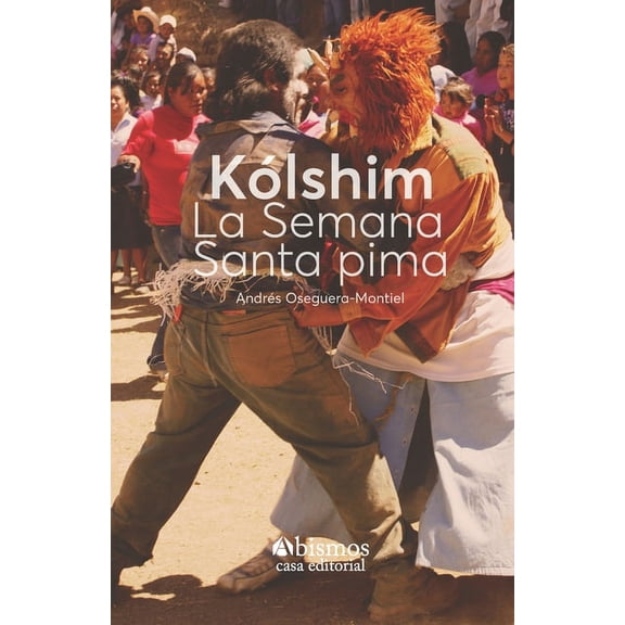 Klshim. La Semana Santa Pima (Paperback)