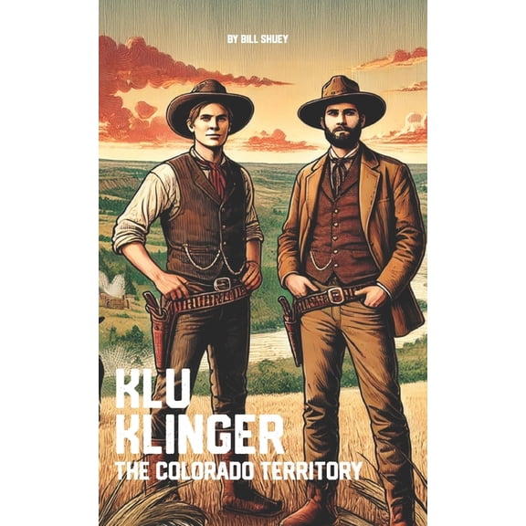 Klu Klinger Klu Klinger: The Colorado Territory, Book 1, (Paperback)