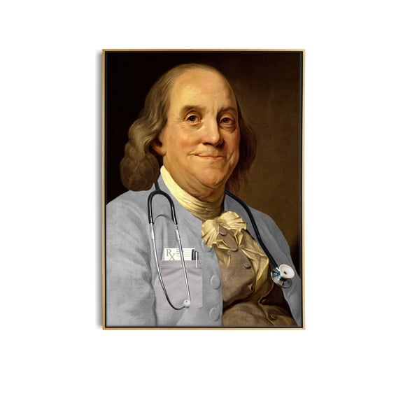 Kna Prints - 1 Pc Poster Benjamin Franklin Doctor'S Office Art: Humorous Portrait For Medical, UNFRAMED-16x24