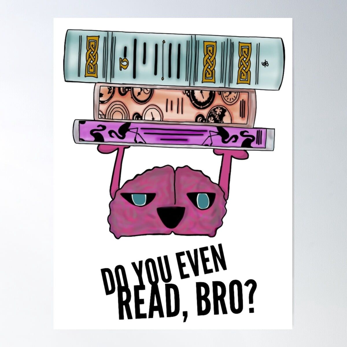 Kna Prints - 1 Pc Poster Do You Even Read Bro?, UNFRAMED-24x36 ...