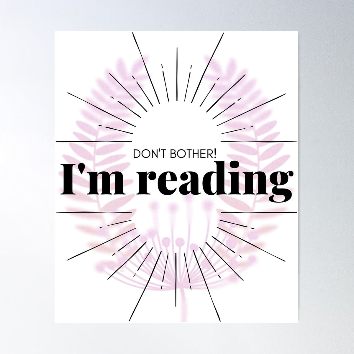 Kna Prints - 1 Pc Poster Don'T Bother! I Reading, UNFRAMED-8x12 ...