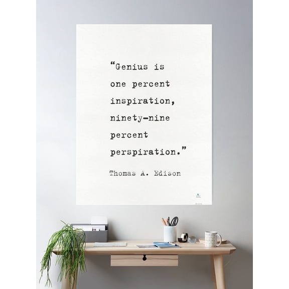Kna Prints - 1 Pc Poster Genius Is One Percent Inspiration, Ninety-Nine Percent Perspiration Thomas Edison, UNFRAMED-16x24