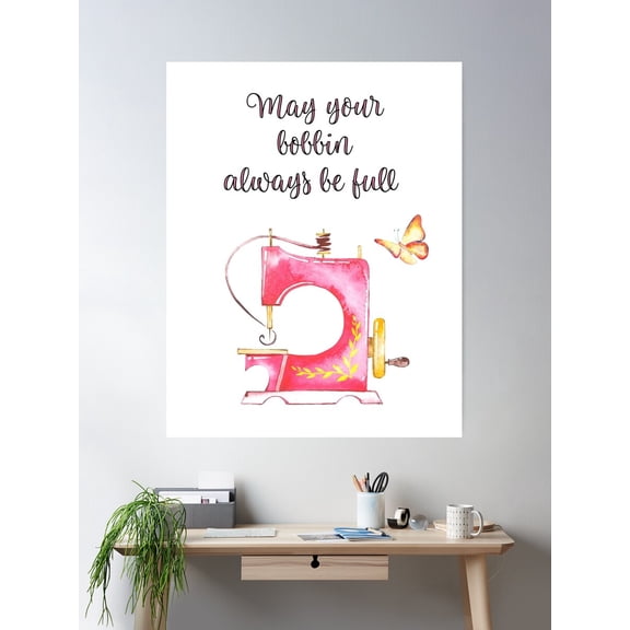 Kna Prints - 1 Pc Poster May Your Bobbin Always Be Full Inspirational Quote With A Vintage Sewing Machine, UNFRAMED-8x12