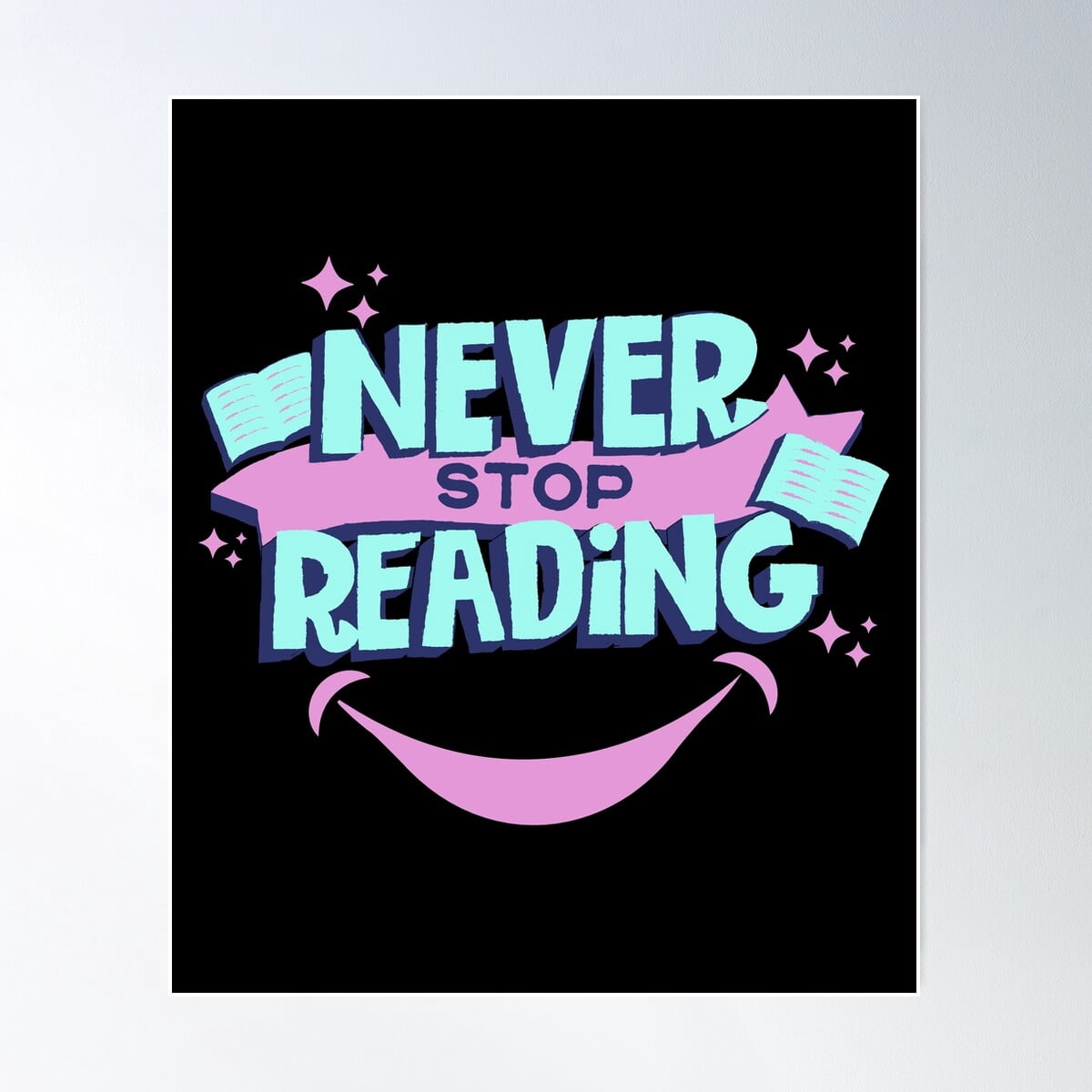 Kna Prints - 1 Pc Poster Never Stop Reading, UNFRAMED-24x36 - Walmart.com