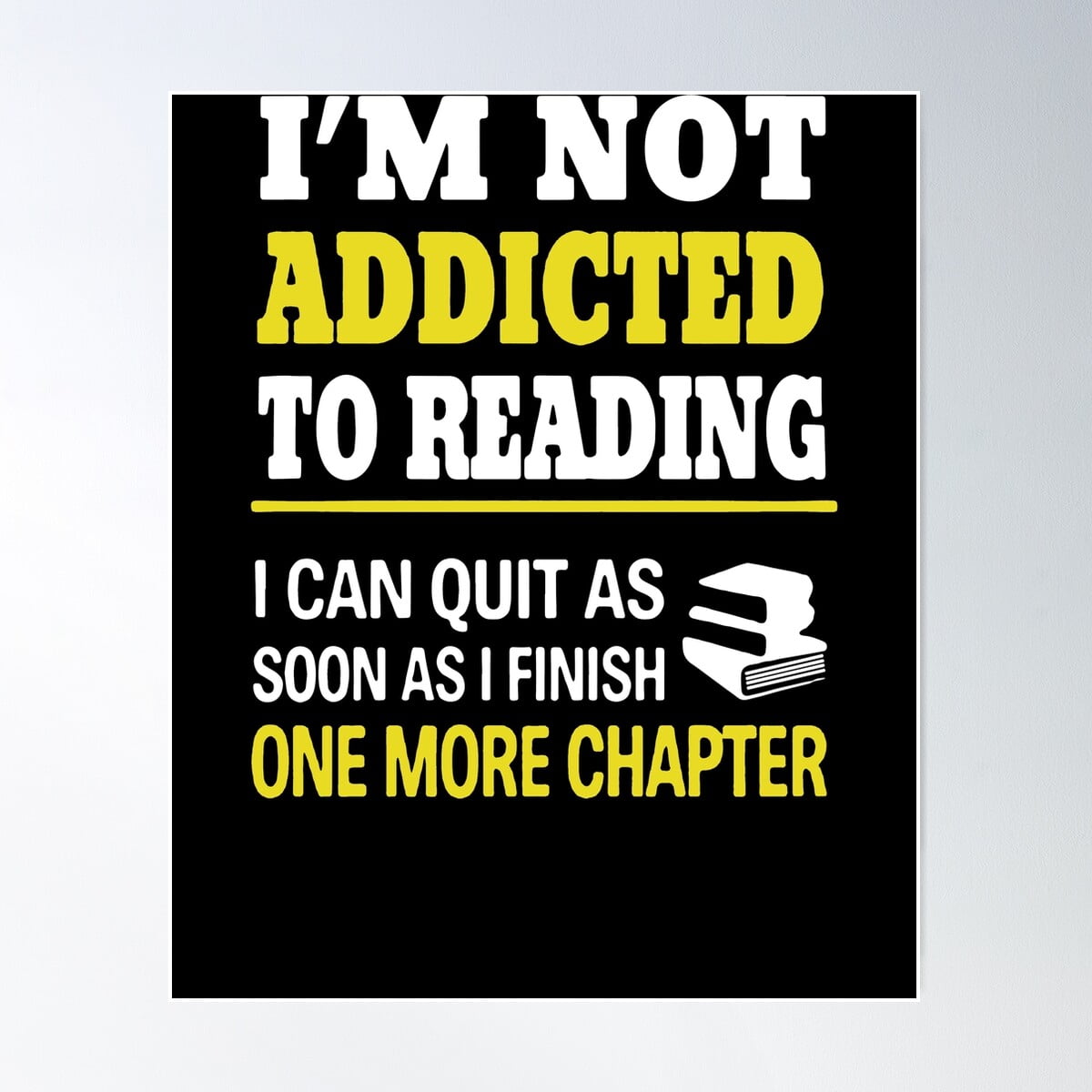 Kna Prints - 1 Pc Poster Not Addicted To Reading, UNFRAMED-8x12 ...